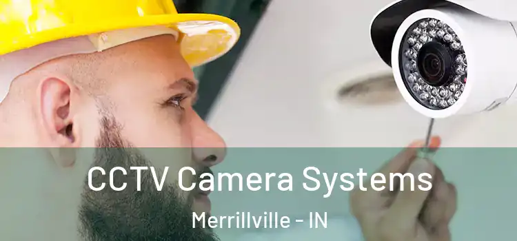 CCTV Camera Systems Merrillville - IN
