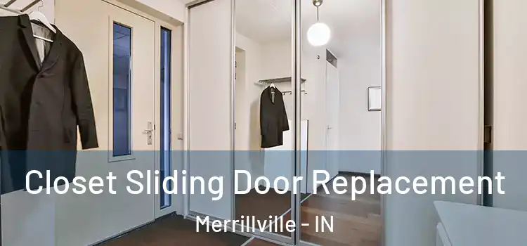 Closet Sliding Door Replacement Merrillville - IN