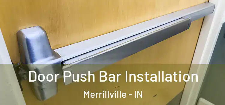 Door Push Bar Installation Merrillville - IN