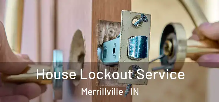  House Lockout Service Merrillville - IN
