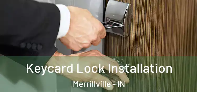 Keycard Lock Installation Merrillville - IN