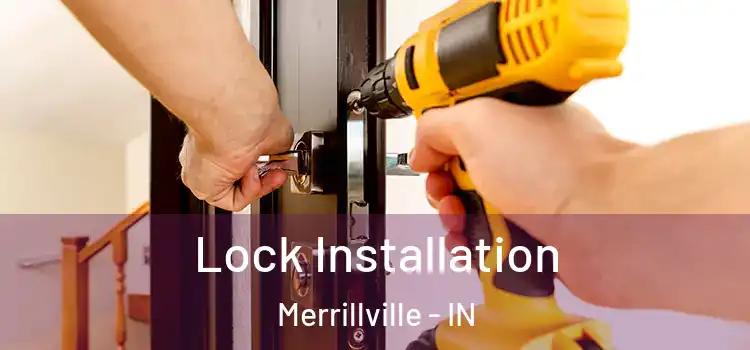 Lock Installation Merrillville - IN
