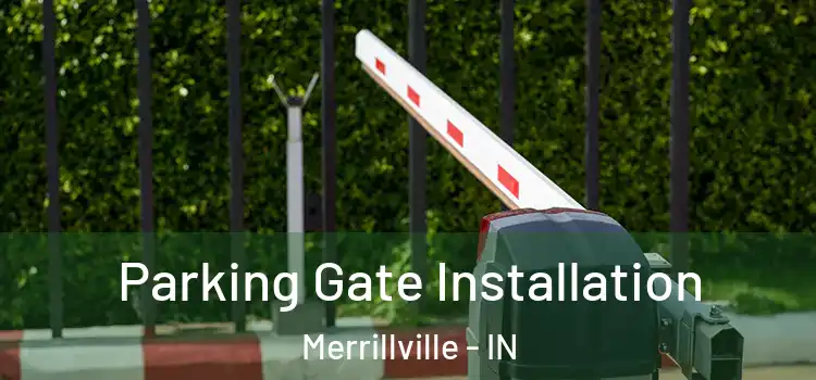 Parking Gate Installation Merrillville - IN