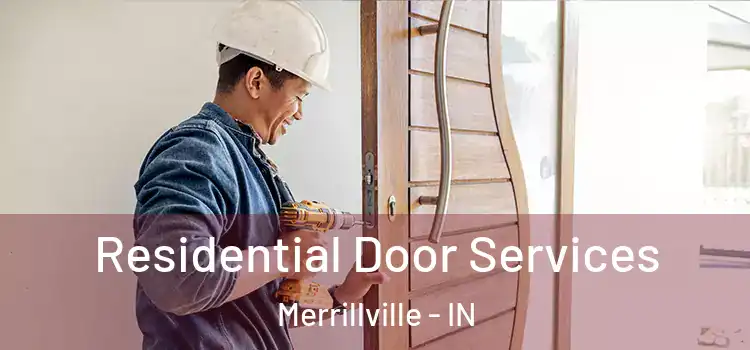 Residential Door Services Merrillville - IN