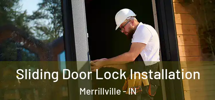 Sliding Door Lock Installation Merrillville - IN