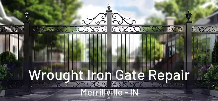 Wrought Iron Gate Repair Merrillville - IN